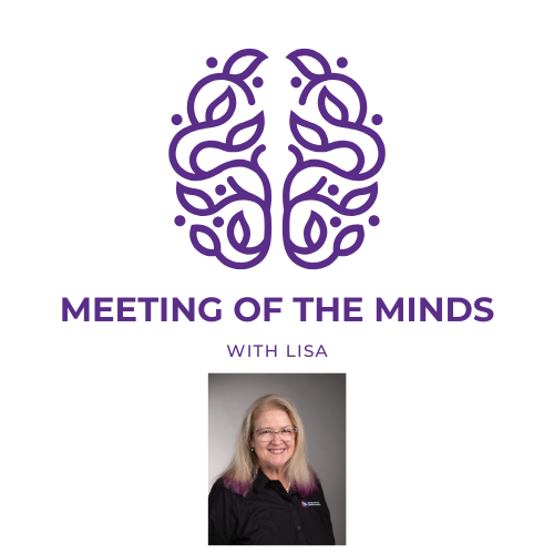 Meeting of the Minds: Session A with Lisa